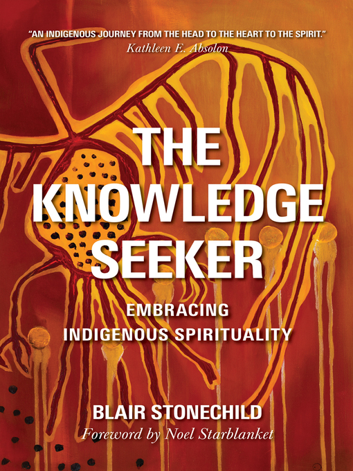 Title details for The Knowledge Seeker by Blair Stonechild - Available